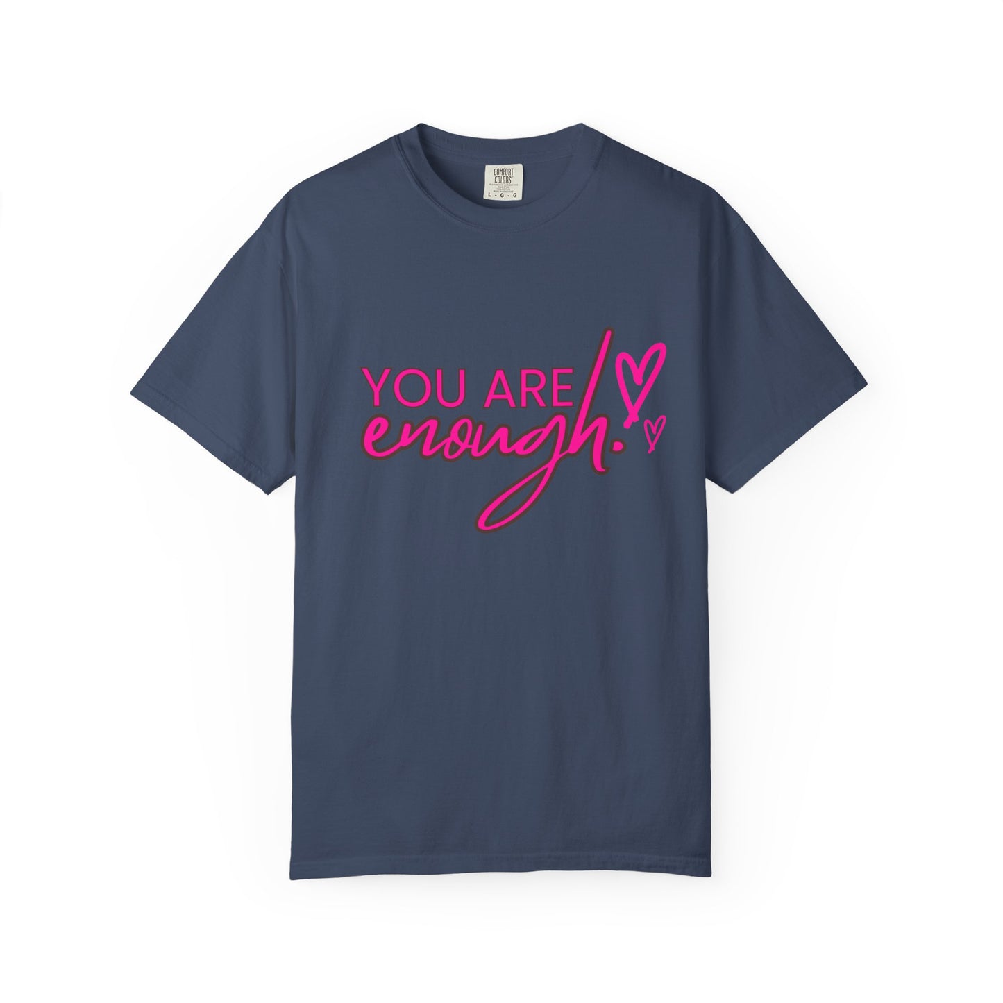 You Are Enough Unisex T-Shirt, Inspirational Tee, Self-Love Shirt, Gift for Her, Motivational Fashion