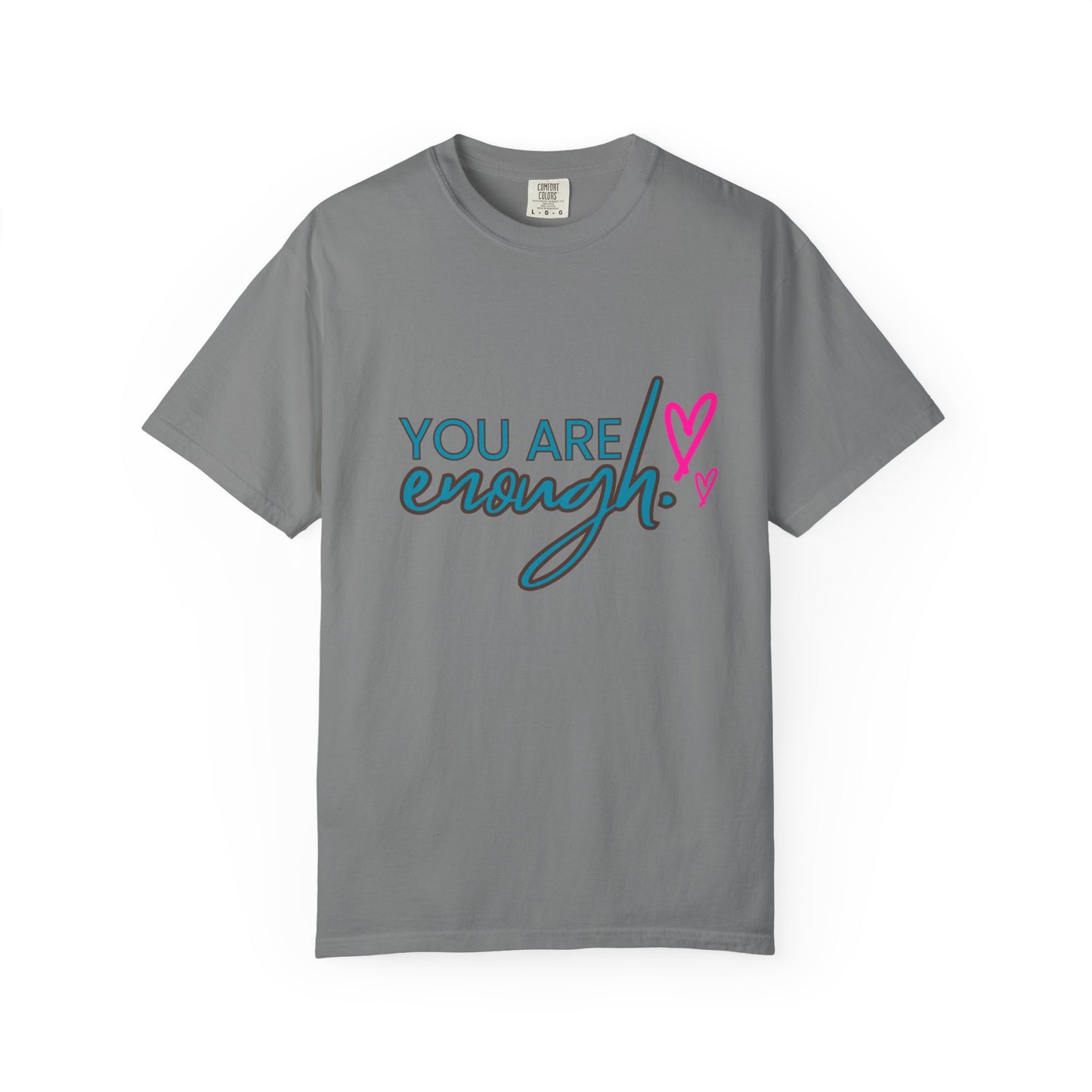 Empowering Unisex Garment-Dyed T-shirt - You Are Enough, Inspirational Tee, Self-Care Gift, Motivational Apparel, Uplifting Fashion