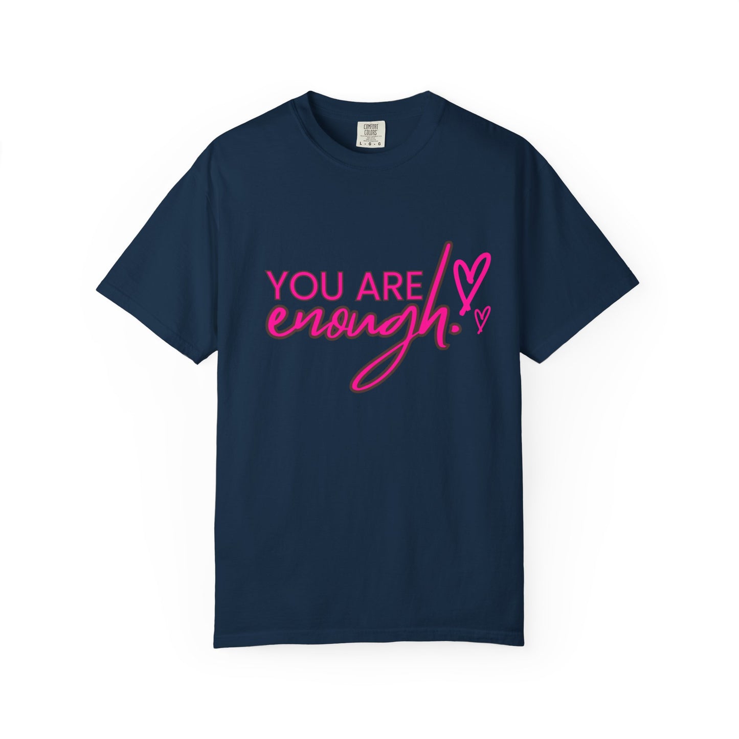 You Are Enough Unisex T-Shirt, Inspirational Tee, Self-Love Shirt, Gift for Her, Motivational Fashion