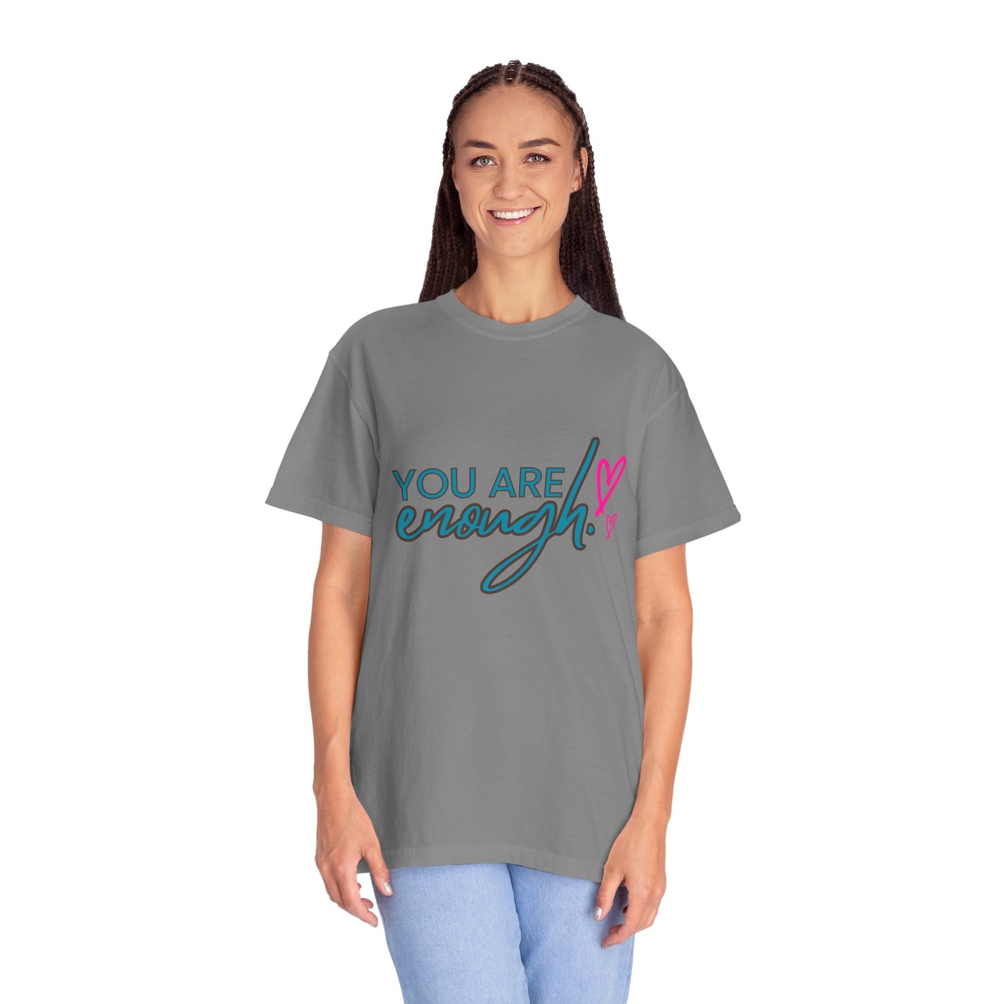 Empowering Unisex Garment-Dyed T-shirt - You Are Enough, Inspirational Tee, Self-Care Gift, Motivational Apparel, Uplifting Fashion