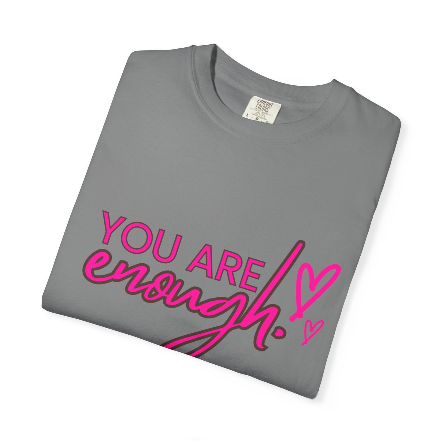 You Are Enough Unisex T-Shirt, Inspirational Tee, Self-Love Shirt, Gift for Her, Motivational Fashion