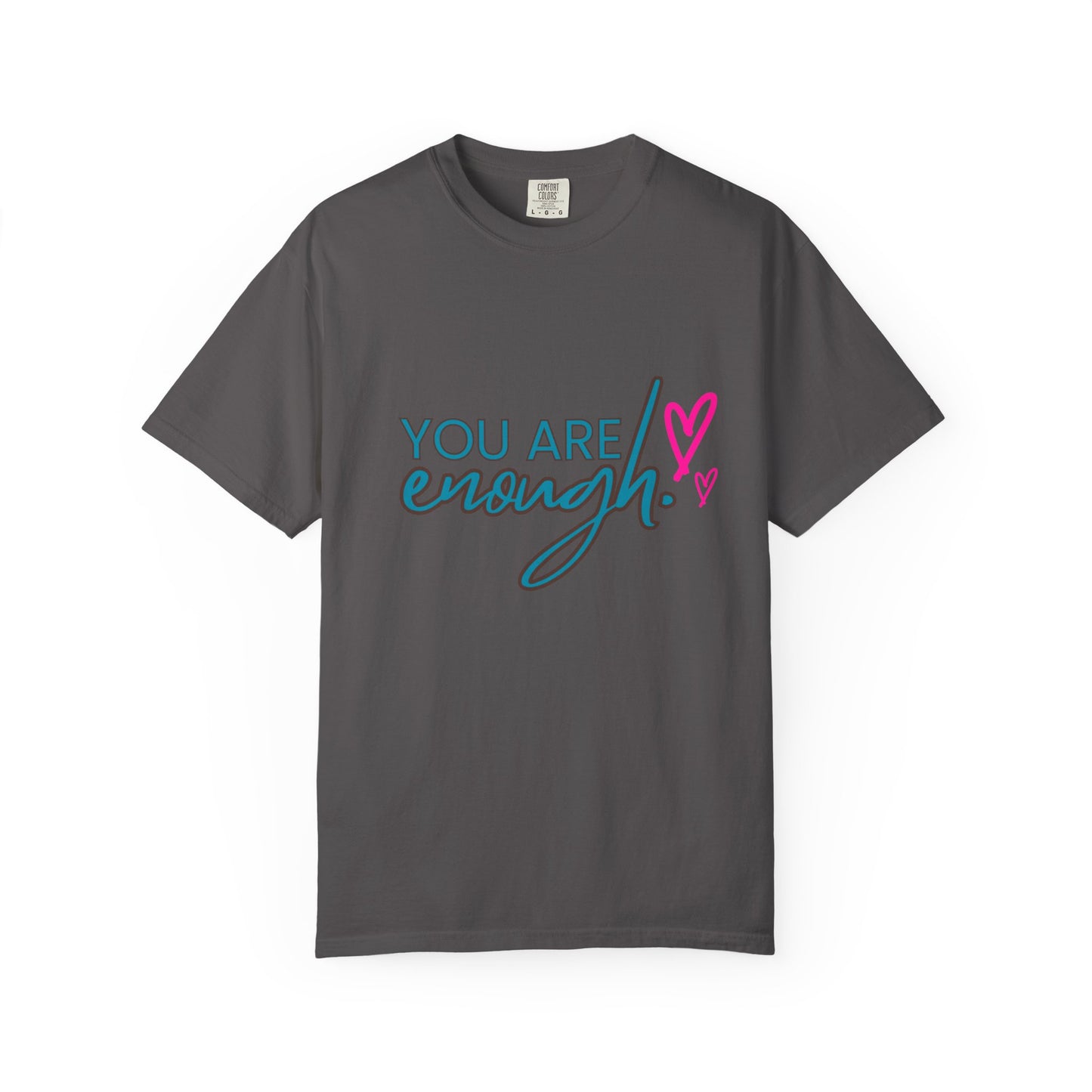 Empowering Unisex Garment-Dyed T-shirt - You Are Enough, Inspirational Tee, Self-Care Gift, Motivational Apparel, Uplifting Fashion