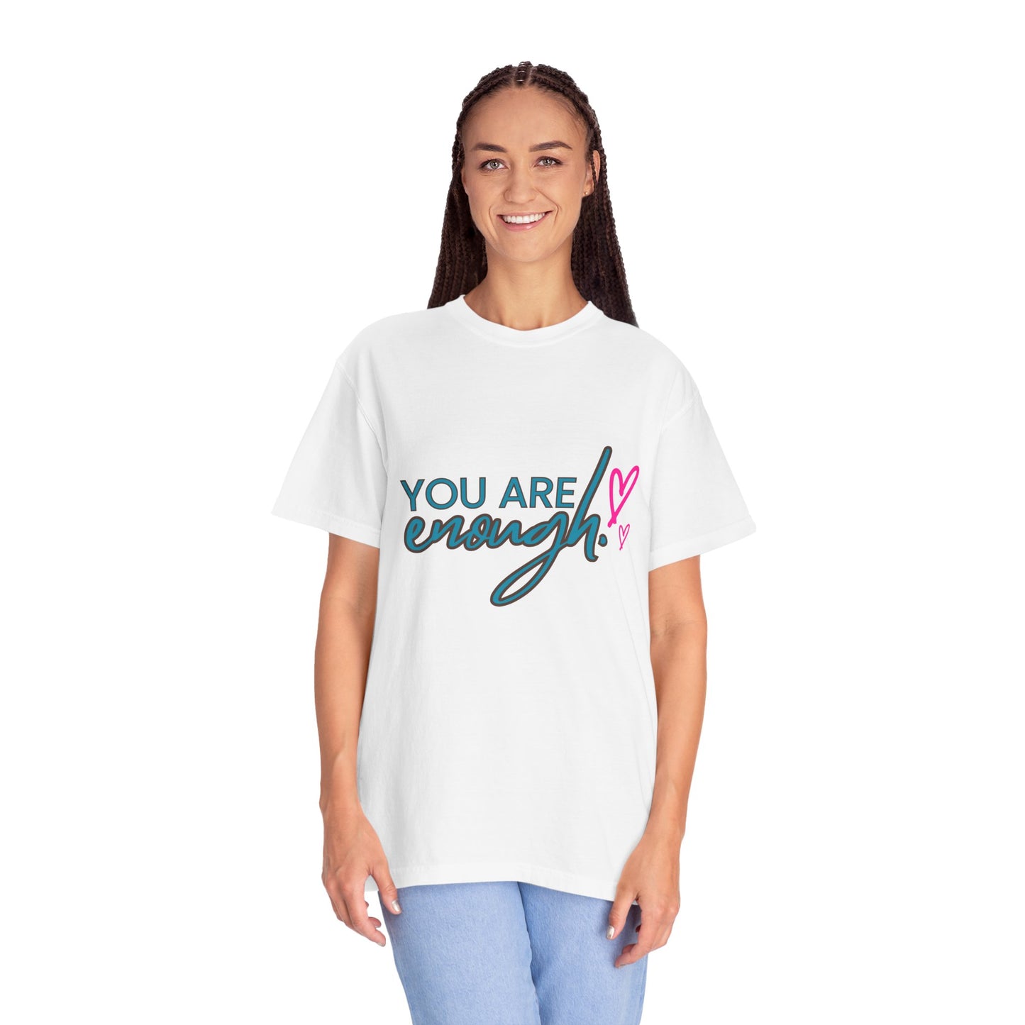 Empowering Unisex Garment-Dyed T-shirt - You Are Enough, Inspirational Tee, Self-Care Gift, Motivational Apparel, Uplifting Fashion