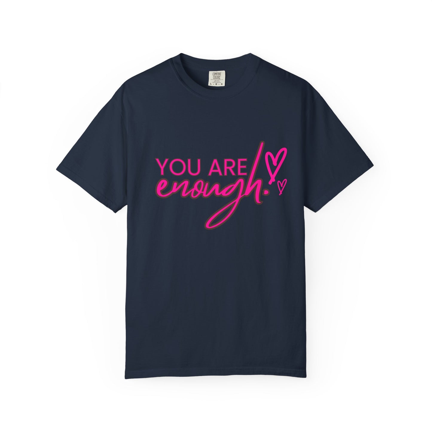 You Are Enough Unisex T-Shirt, Inspirational Tee, Self-Love Shirt, Gift for Her, Motivational Fashion