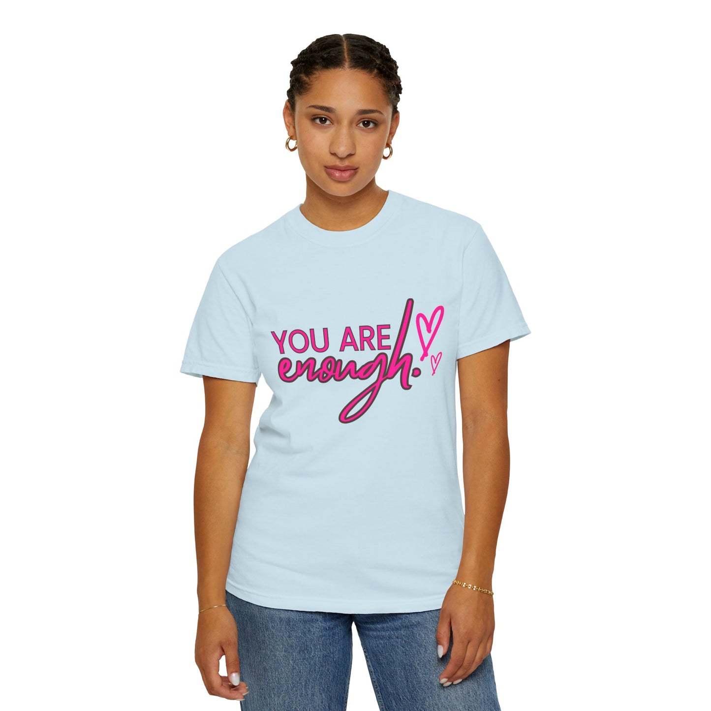 You Are Enough Unisex T-Shirt, Inspirational Tee, Self-Love Shirt, Gift for Her, Motivational Fashion