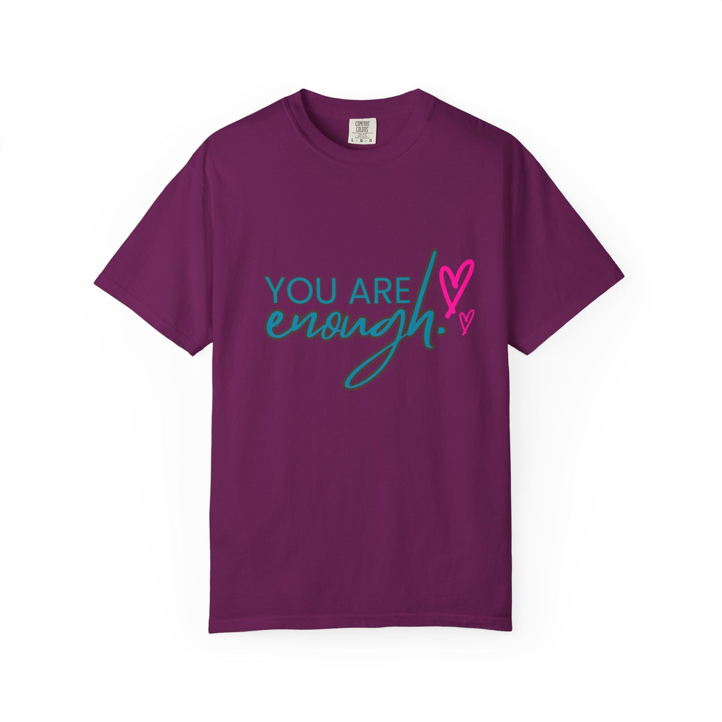Empowering Unisex Garment-Dyed T-shirt - You Are Enough, Inspirational Tee, Self-Care Gift, Motivational Apparel, Uplifting Fashion