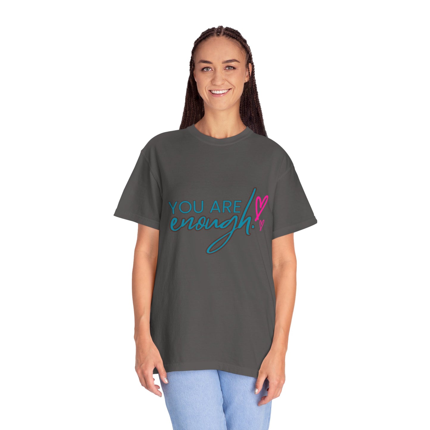 Empowering Unisex Garment-Dyed T-shirt - You Are Enough, Inspirational Tee, Self-Care Gift, Motivational Apparel, Uplifting Fashion