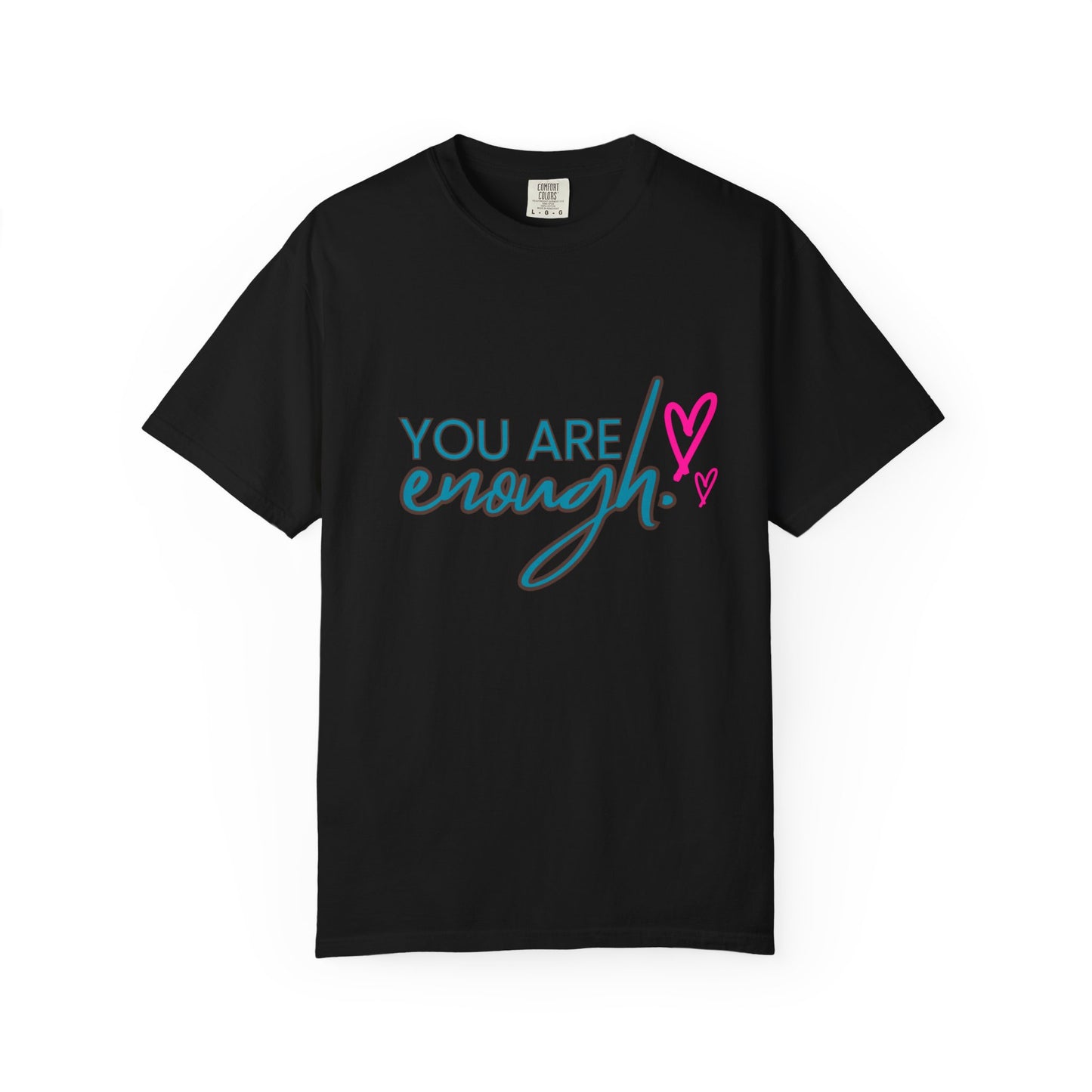 Empowering Unisex Garment-Dyed T-shirt - You Are Enough, Inspirational Tee, Self-Care Gift, Motivational Apparel, Uplifting Fashion